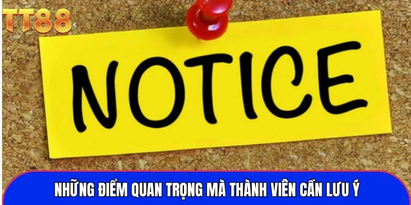 Những điểm quan trọng mà thành viên cần lưu ý