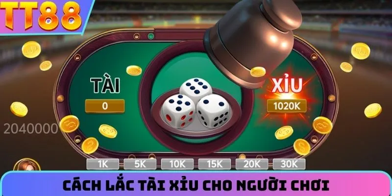 Tổng hợp các cách lắc tài xỉu hiệu quả cho người chơi