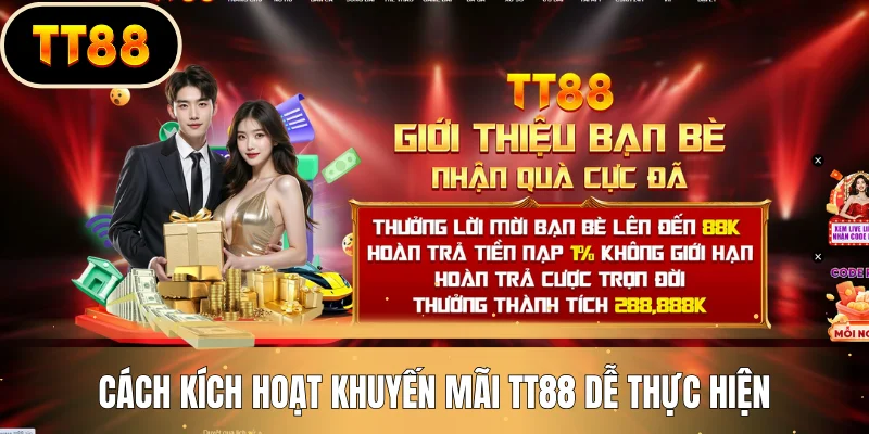 Cách kích hoạt khuyến mãi TT88 dễ thực hiện