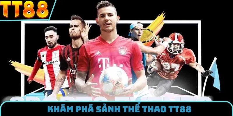 Những nét chung về sân chơi thể thao TT88