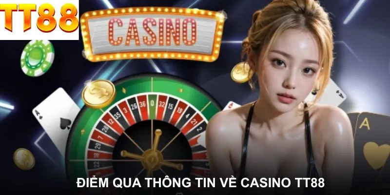 Tổng quan chuyên mục casino TT88