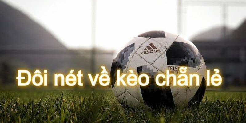 Kèo chẵn lẻ luật chơi đơn giản ai cũng có thể tiếp cận