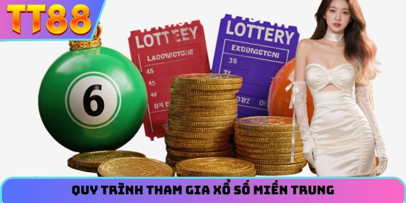 Quy trình tham gia xổ số miền Trung