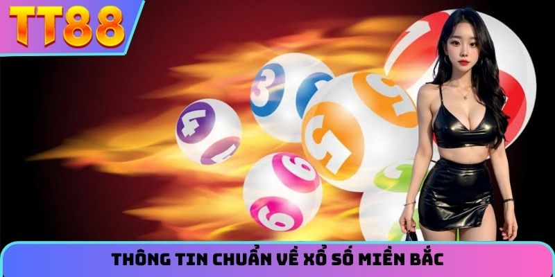 Thông tin chuẩn về xổ số miền bắc