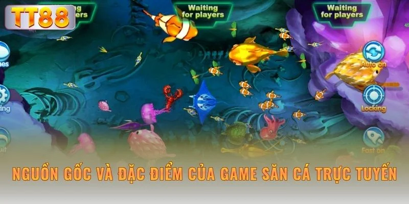 Nguồn gốc và đặc điểm của game săn cá trực tuyến