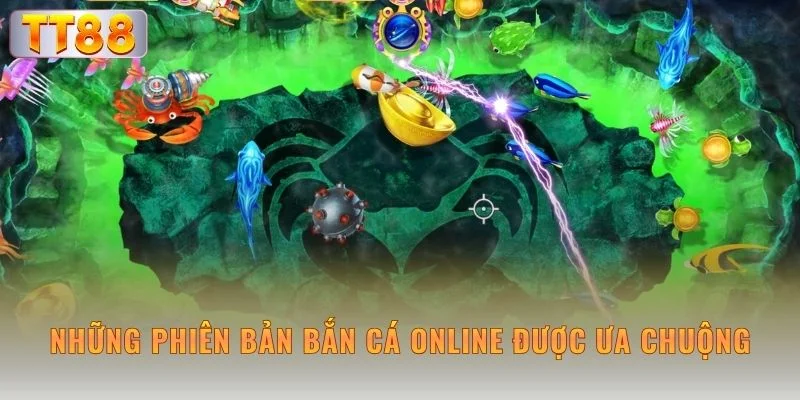 Những phiên bản Bắn Cá Online được ưa chuộng